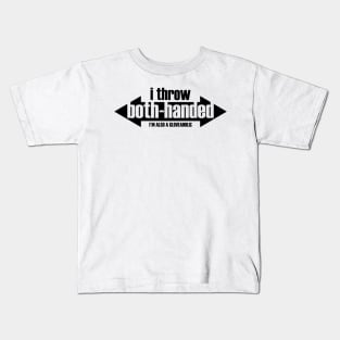 I Throw Both-Handed & I'm a Gloveaholic (black text) Kids T-Shirt